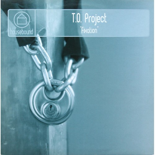 T.O. PROJECT - FIXATION - HOUSE BOUND REC T.O. PROJECT - FIXATION - HOUSE BOUND REC