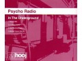 PSYCHO RADIO - IN THE UNDERGROUND - HOOJ REC 125R